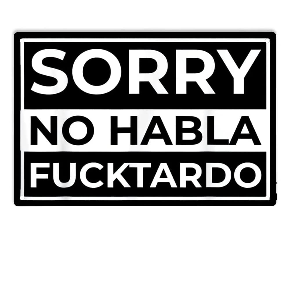 Home Bar And Restaurant - Sorry No Habla Fucktardo teken metalen